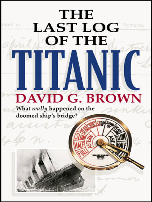 Title details for The Last Log of the Titanic by David G. Brown - Available